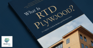 What Is RTD Plywood? A Complete Guide for Builders and Homeowners