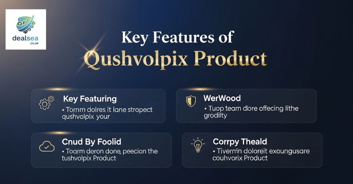 Key Features of Qushvolpix Product