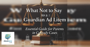 What Not to Say to a Guardian Ad Litem: Essential Guide for Parents in Custody Cases
