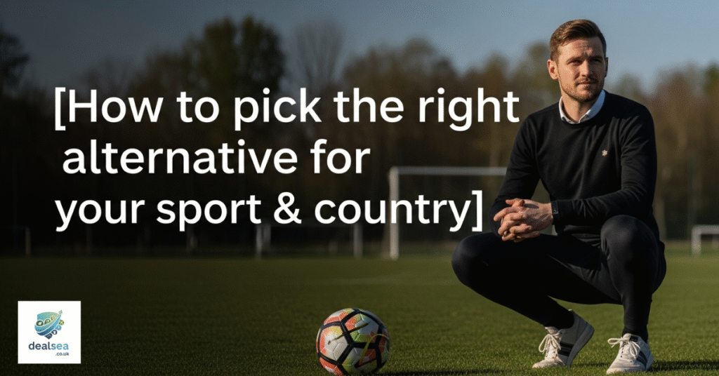 How to pick the right alternative for your sport & country